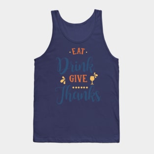 Eat Drink Give Thanks T-Shirt Tank Top